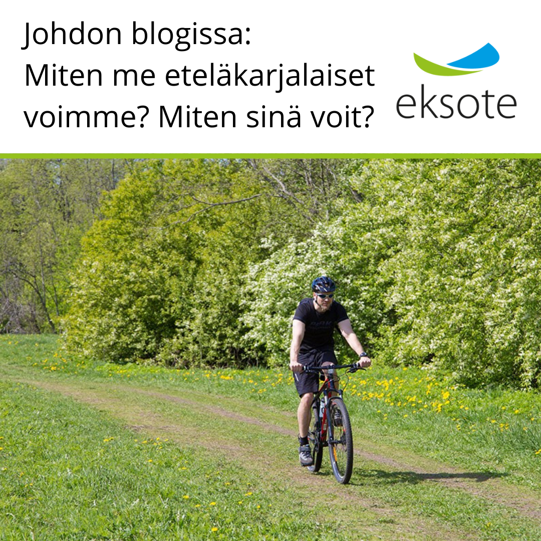 Johdon blogissa:  Miten me eteläkarjalaiset voimme? Miten sinä voit?